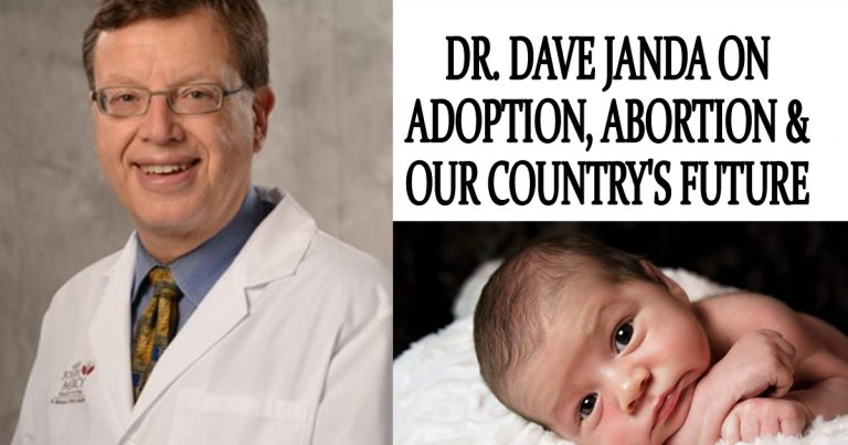 DR. DAVE JANDA ON ADOPTION, ABORTION & OUR COUNTRY’S FUTURE