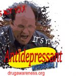 It's not you it's the antidepressants-withdrawal-tee
