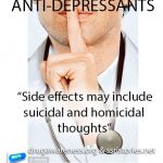“Side-effects-may-includesuicidal-and-homicidal-thoughts”