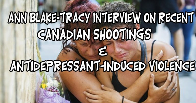 ANN BLAKE-TRACY INTERVIEW ON RECENT CANADIAN SHOOTINGS & ANTIDEPRESSANT-INDUCED VIOLENCE