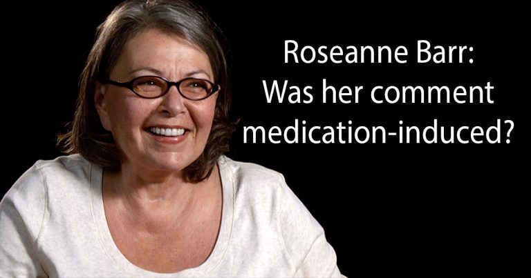 Roseanne Barr: Was her comment medication-induced?