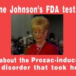 Suzanne Johnson's FDA testimony in 1991 about the  Prozac-induced blood disorder that took her life.